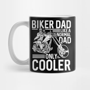 Biker Dad Like A Normal Dad Only Cooler Mug